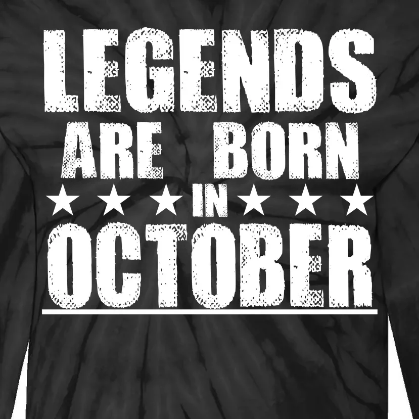 Legends Are Born In October Birthday Tie-Dye Long Sleeve Shirt