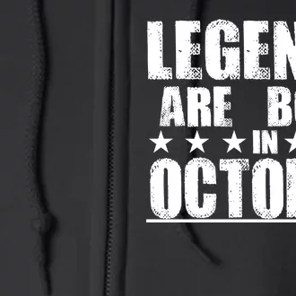 Legends Are Born In October Birthday Full Zip Hoodie