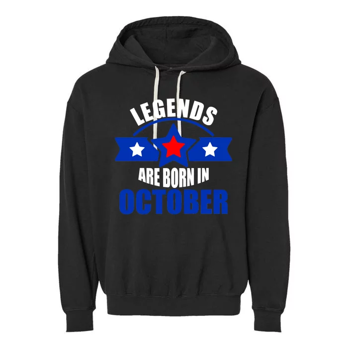 Legends Are Born in October Stars Garment-Dyed Fleece Hoodie