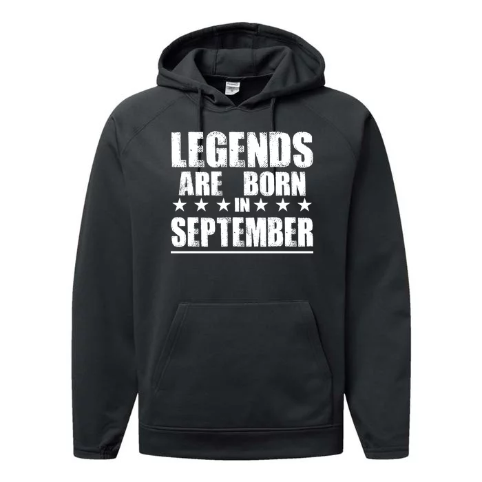 Legends Are Born In September Birthday Performance Fleece Hoodie