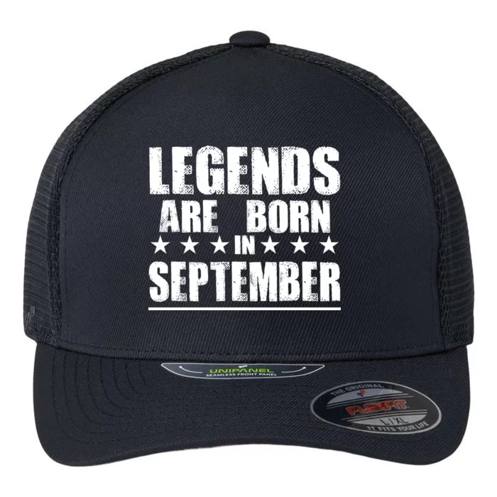 Legends Are Born In September Birthday Flexfit Unipanel Trucker Cap