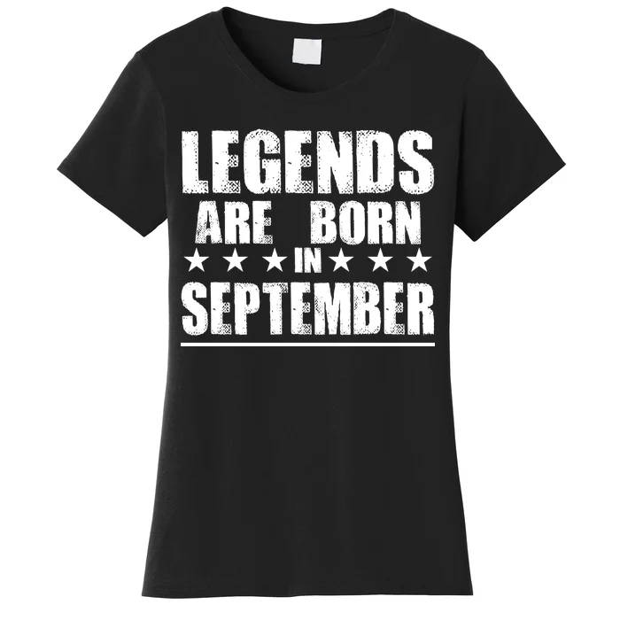 Legends Are Born In September Birthday Women's T-Shirt