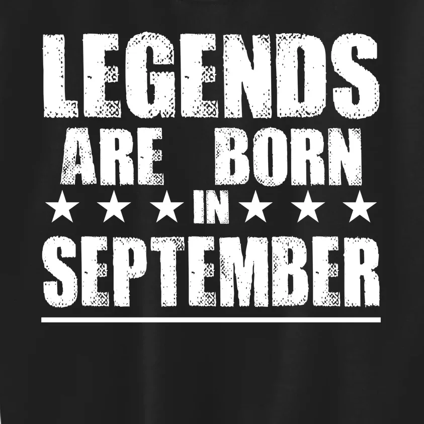 Legends Are Born In September Birthday Kids Sweatshirt