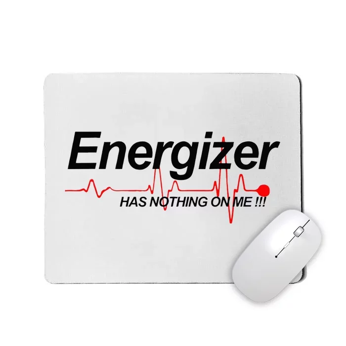 LVAD Energizer Has Nothing On Me LVAD Mousepad