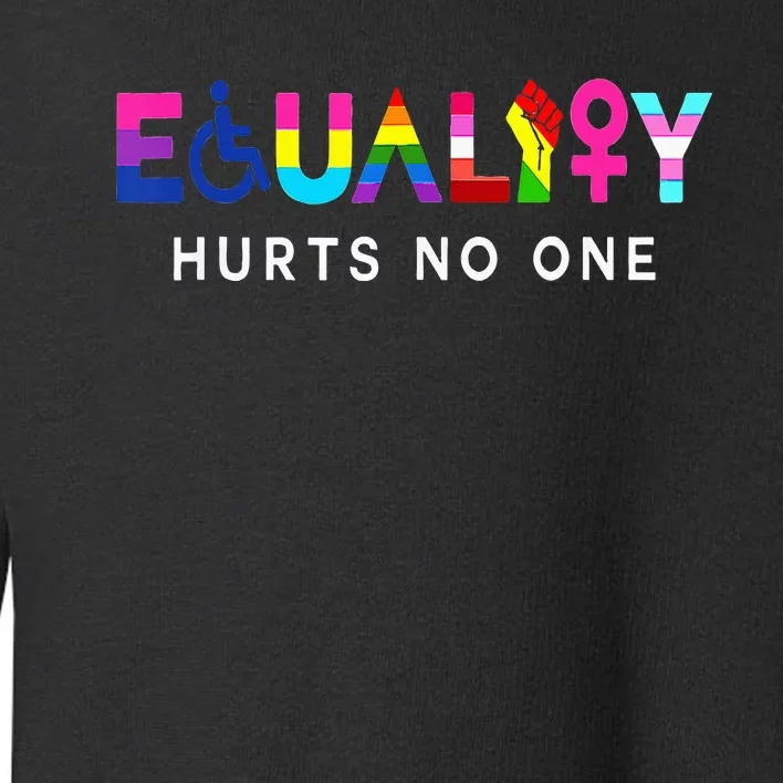 Lgbt Equality Hurts No One Pride Human Rights Toddler Sweatshirt