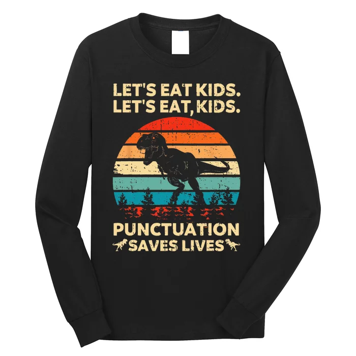 Lets Eat Kids Punctuation Saves Lives Funny Grammar Dino Long Sleeve Shirt