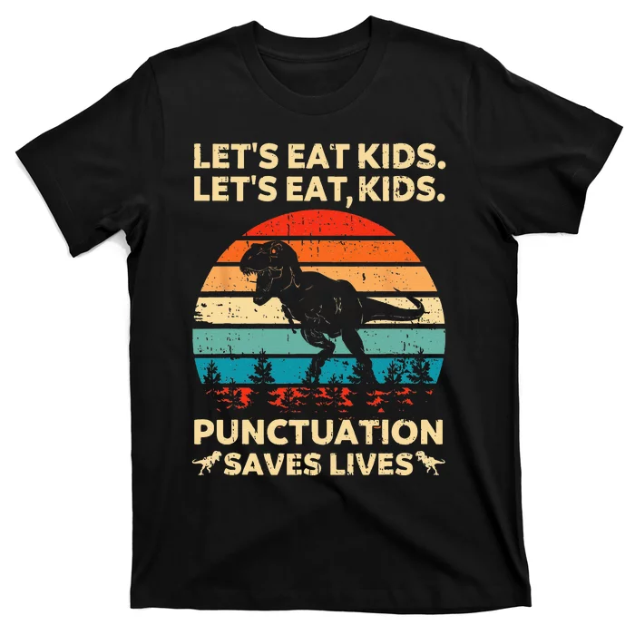 Lets Eat Kids Punctuation Saves Lives Funny Grammar Dino T-Shirt