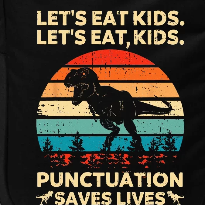 Lets Eat Kids Punctuation Saves Lives Funny Grammar Dino Impact Tech Backpack