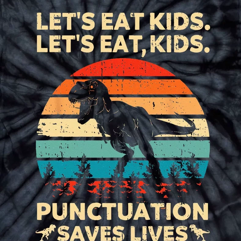 Lets Eat Kids Punctuation Saves Lives Funny Grammar Dino Tie-Dye T-Shirt