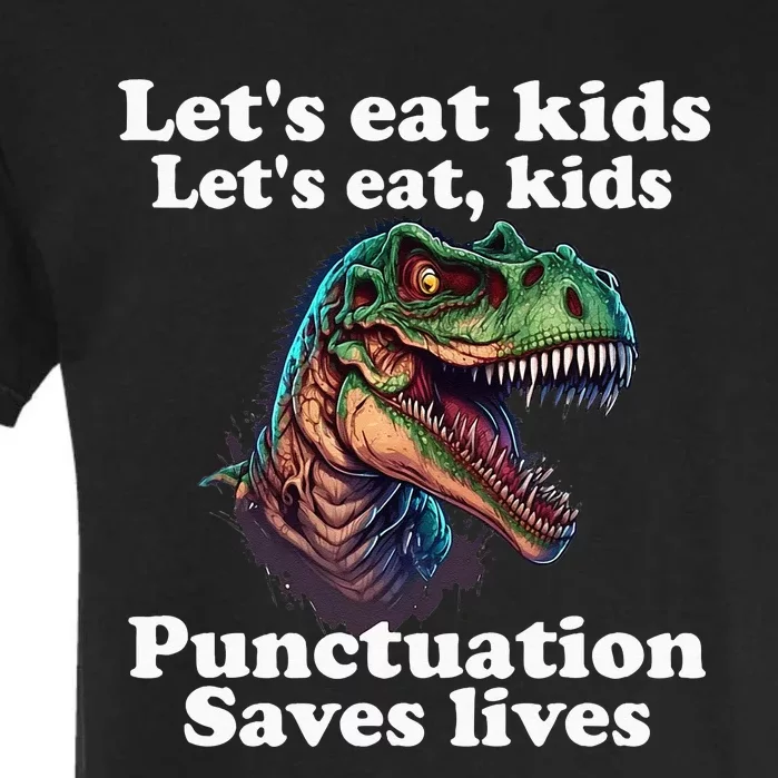 LET’S EAT KIDS Punctuation Saves Lives Grammar School Funny Garment-Dyed Heavyweight T-Shirt