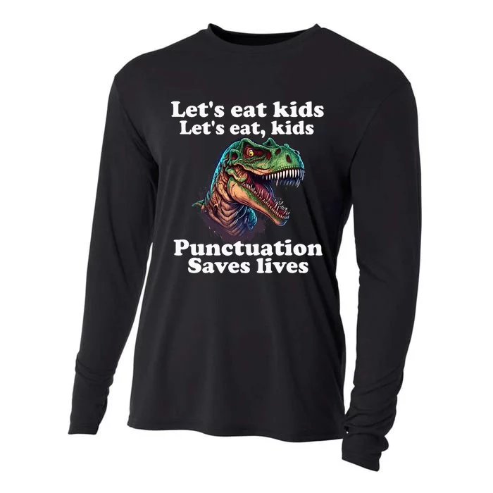 LET’S EAT KIDS Punctuation Saves Lives Grammar School Funny Cooling Performance Long Sleeve Crew