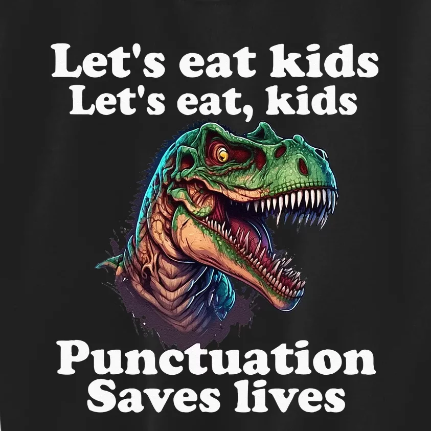 LET’S EAT KIDS Punctuation Saves Lives Grammar School Funny Kids Sweatshirt