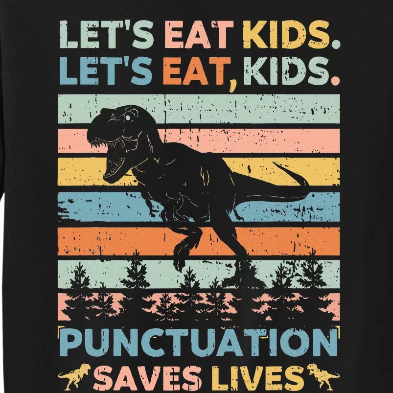 Lets Eat Kids Punctuation Saves Lives Funny Grammar Dino Sweatshirt