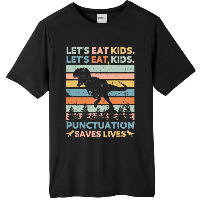 Lets Eat Kids Punctuation Saves Lives Funny Grammar Dino ChromaSoft Performance T-Shirt