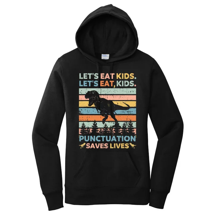 Lets Eat Kids Punctuation Saves Lives Funny Grammar Dino Women's Pullover Hoodie