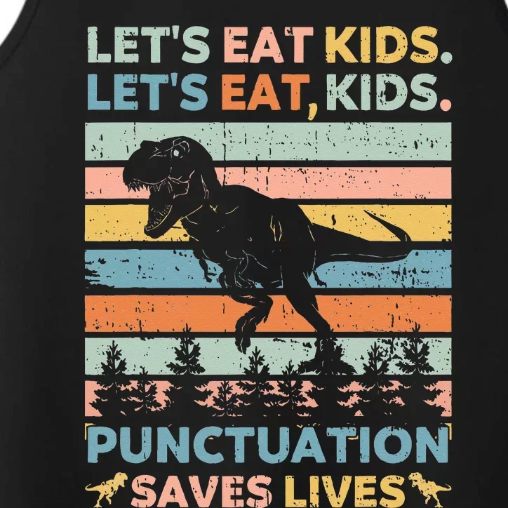 Lets Eat Kids Punctuation Saves Lives Funny Grammar Dino Performance Tank