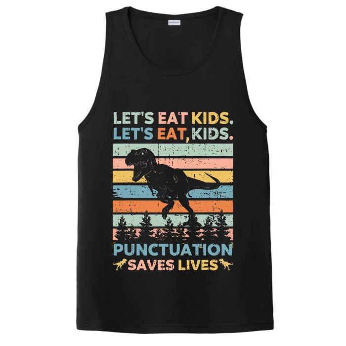 Lets Eat Kids Punctuation Saves Lives Funny Grammar Dino Performance Tank