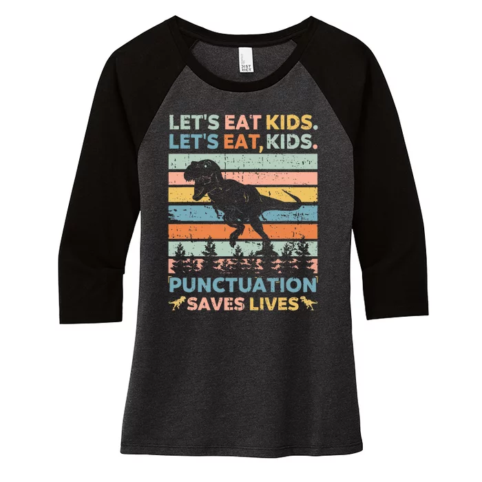 Lets Eat Kids Punctuation Saves Lives Funny Grammar Dino Women's Tri-Blend 3/4-Sleeve Raglan Shirt