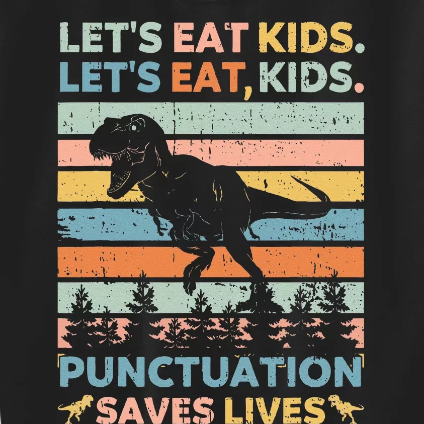 Lets Eat Kids Punctuation Saves Lives Funny Grammar Dino Kids Sweatshirt