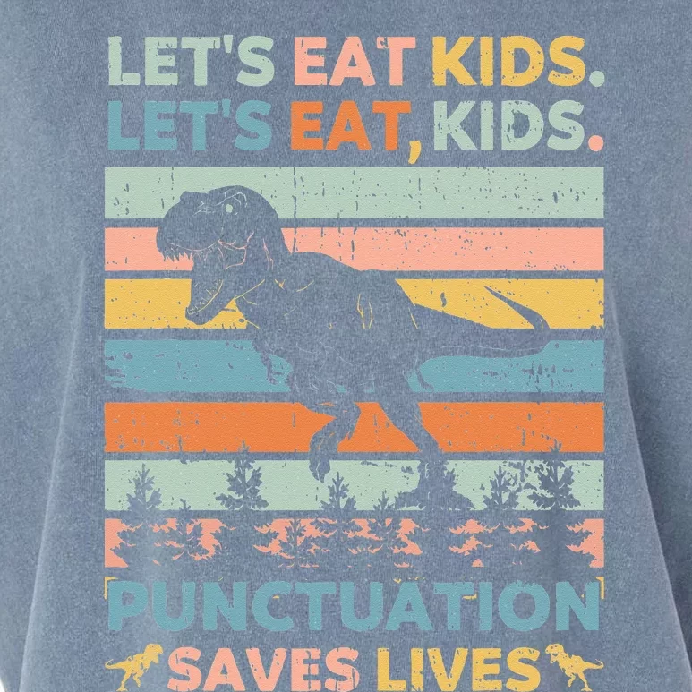 Lets Eat Kids Punctuation Saves Lives Funny Grammar Dino Garment-Dyed Women's Muscle Tee