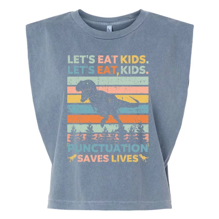 Lets Eat Kids Punctuation Saves Lives Funny Grammar Dino Garment-Dyed Women's Muscle Tee