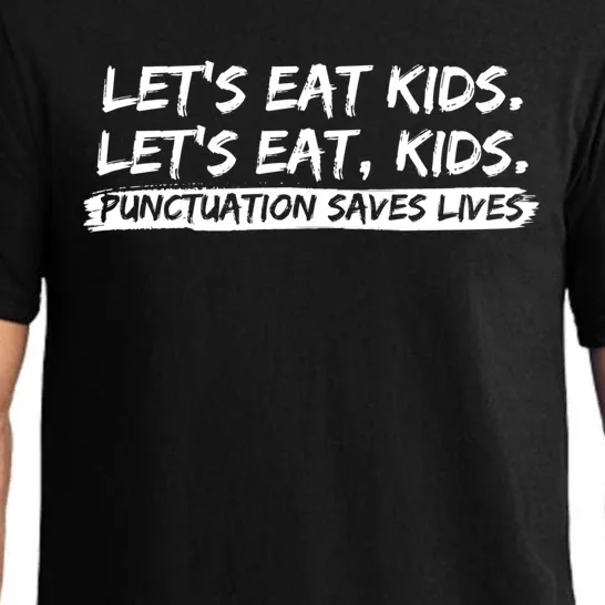 Lets Eat Kids Punctuation Saves Lives Funny Design Gift Pajama Set