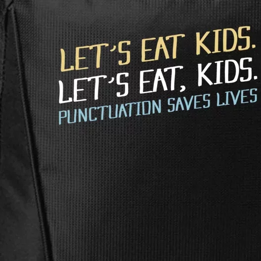 Lets Eat Kids Punctuation Saves Lives Funny Design Cool Gift City Backpack