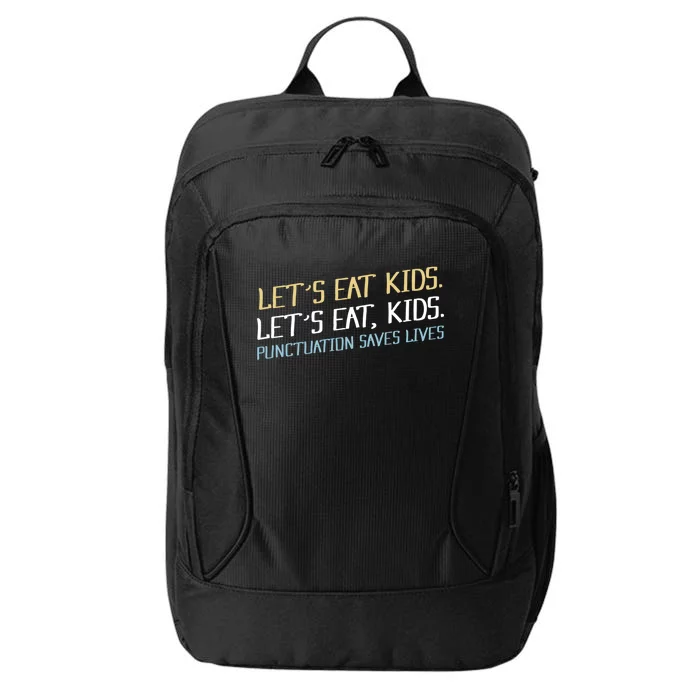 Lets Eat Kids Punctuation Saves Lives Funny Design Cool Gift City Backpack