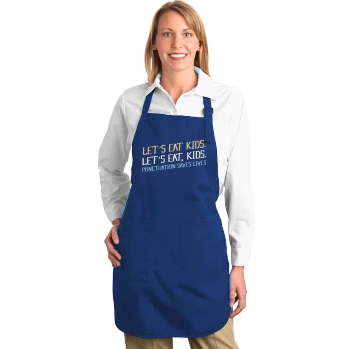 Lets Eat Kids Punctuation Saves Lives Funny Design Cool Gift Full-Length Apron With Pocket