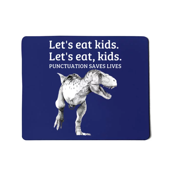 Lets Eat Kids Funny Punctuation Saves Lives Grammar Gift Mousepad