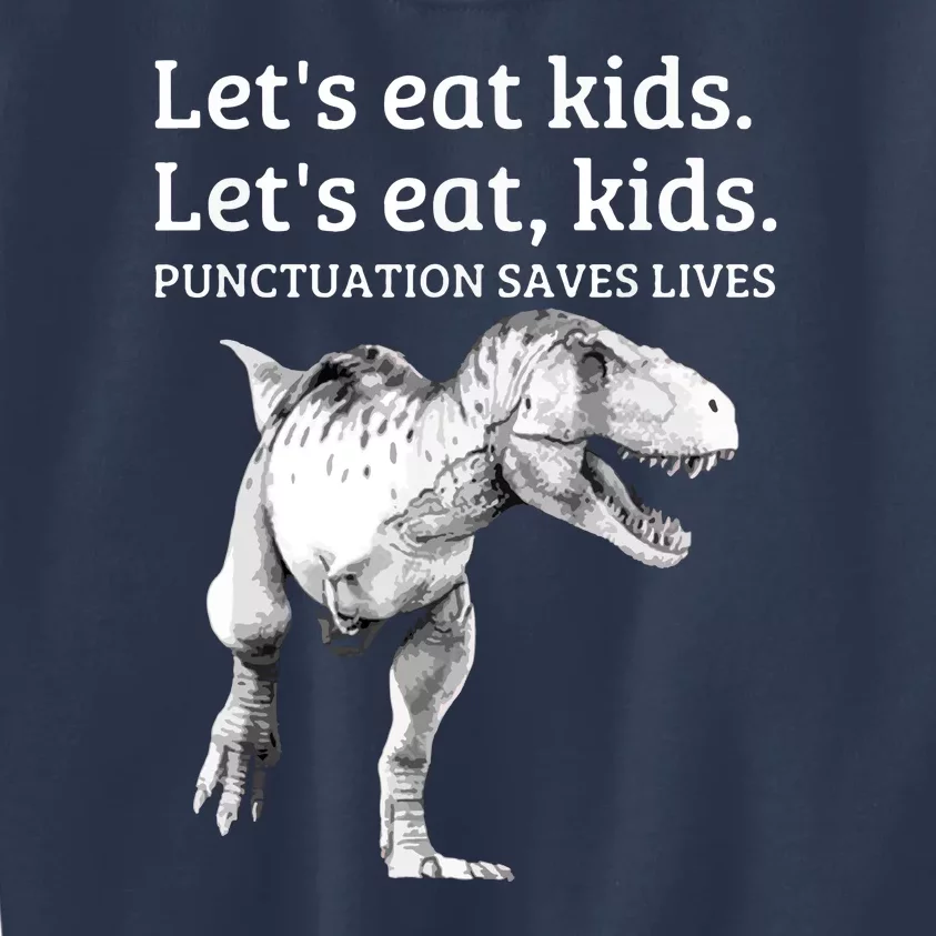 Lets Eat Kids Funny Punctuation Saves Lives Grammar Gift Kids Sweatshirt