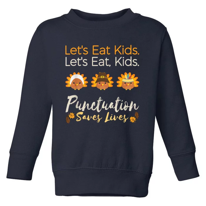 LetS Eat Kids Funny Thanksgiving Christmas Teacher Grammar Toddler Sweatshirt