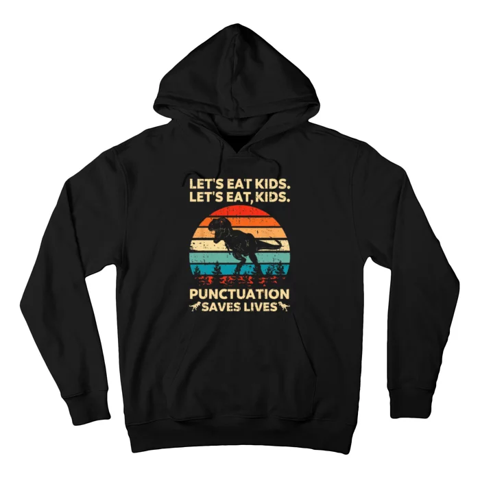 Lets Eat Kids Punctuation Saves Lives Funny Grammar Dino Hoodie