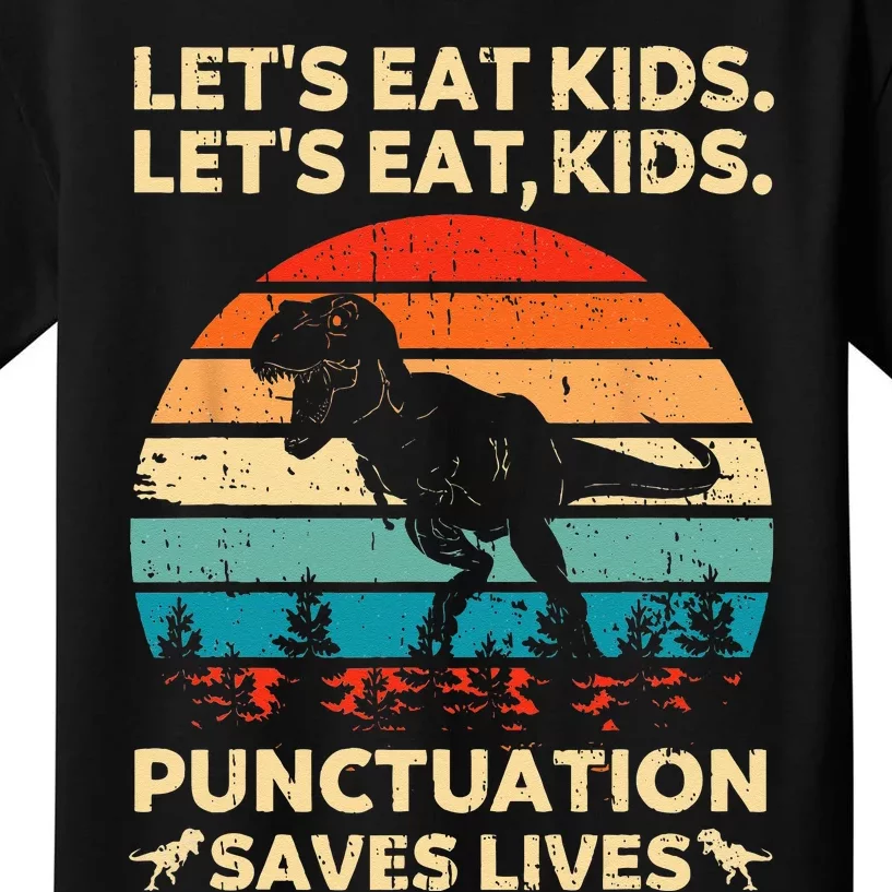 Lets Eat Kids Punctuation Saves Lives Funny Grammar Dino Kids T-Shirt