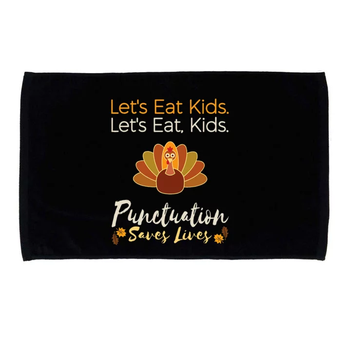 Lets Eat Kids Punctuation Funny Turkey Thanksgiving Teacher Microfiber Hand Towel