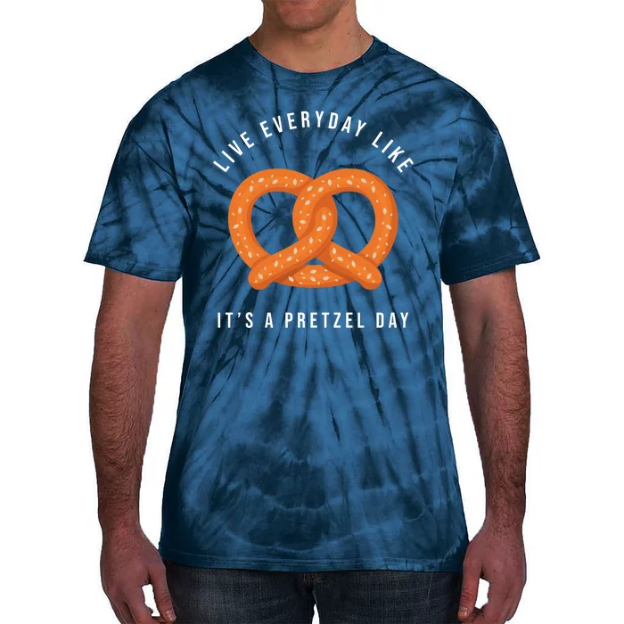 Live Everyday Like It's Pretzel Day Tie-Dye T-Shirt