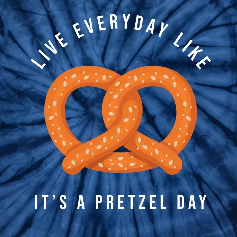 Live Everyday Like It's Pretzel Day Tie-Dye T-Shirt