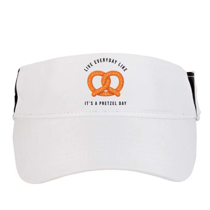 Live Everyday Like It's Pretzel Day Adult Drive Performance Visor