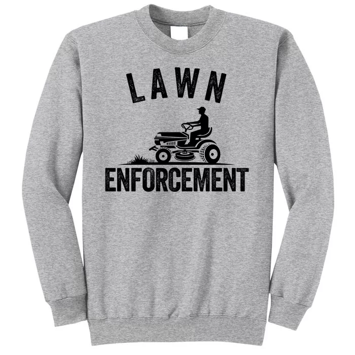 Lawn Enforcement Lawn Aficionado Yardwork Lawn Care Lover Lawn Pride Lawncare Tall Sweatshirt