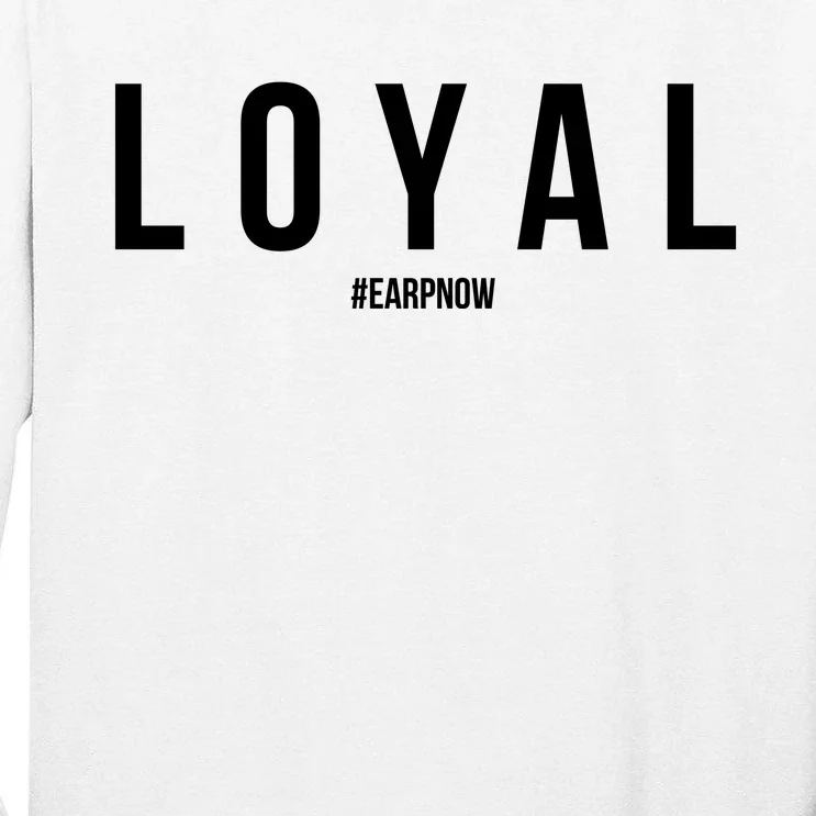 Loyal Earpnow Tall Long Sleeve T-Shirt