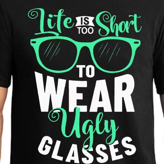 Lens Expert Life Is Too Short To Wear Ugly Glasses Optician Pajama Set