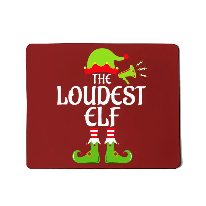 Loudest Elf Matching Family Group Christmas Party Xmas Funny Mousepad