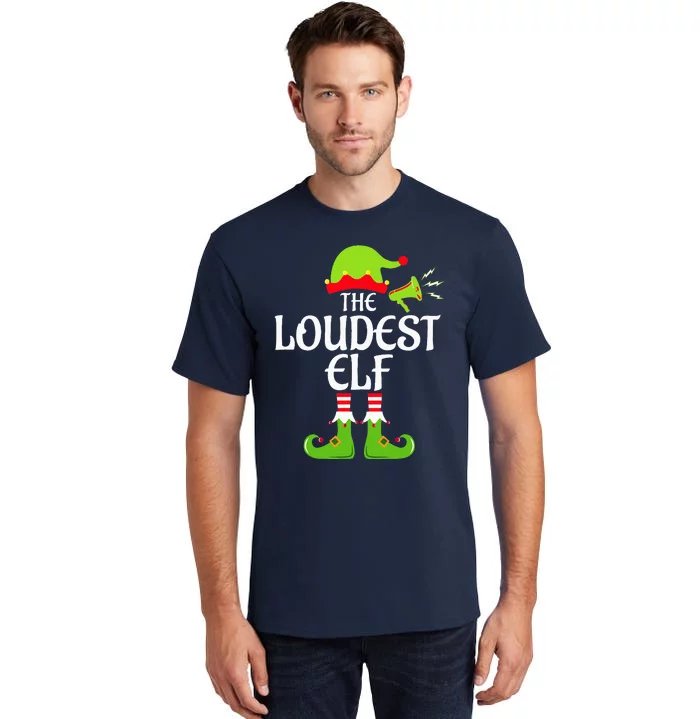 Loudest Elf Matching Family Group Christmas Party Xmas Funny Tall T-Shirt