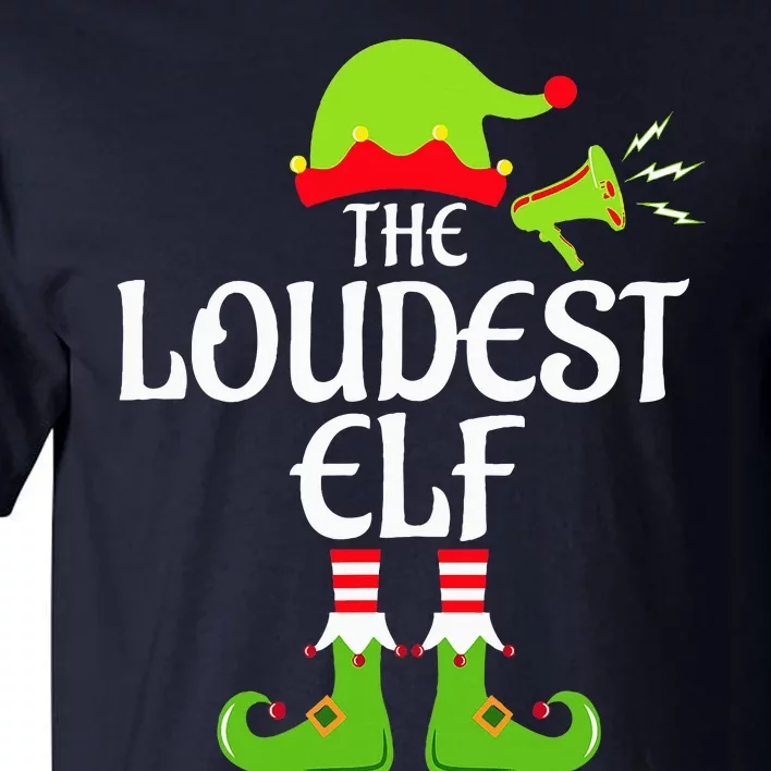 Loudest Elf Matching Family Group Christmas Party Xmas Funny Tall T-Shirt