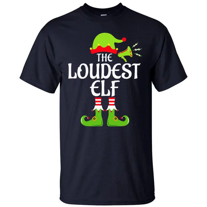 Loudest Elf Matching Family Group Christmas Party Xmas Funny Tall T-Shirt