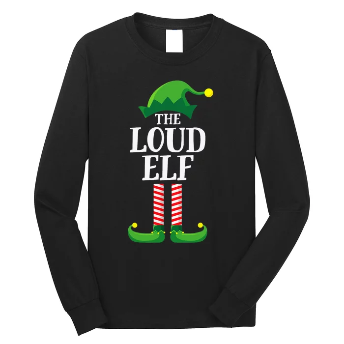 Loud Elf Matching Family Group Christmas Party Long Sleeve Shirt