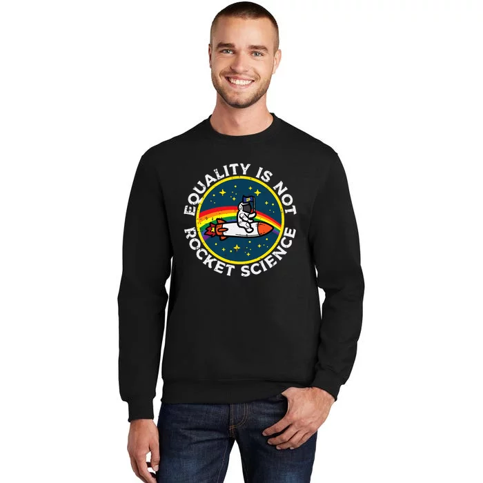 Lgbt Equality Not Rocket Science Pride Ally Sweatshirt