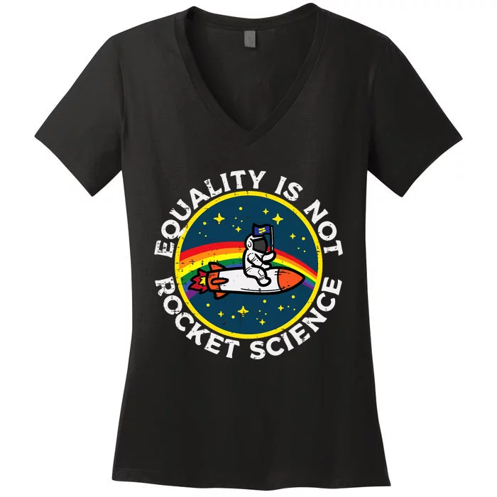 Lgbt Equality Not Rocket Science Pride Ally Women's V-Neck T-Shirt