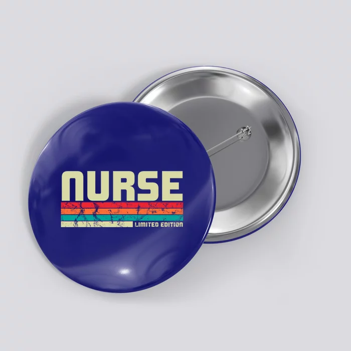 Limited Edition Nurse Profession Nursing Career Funny Work Cute Gift Button