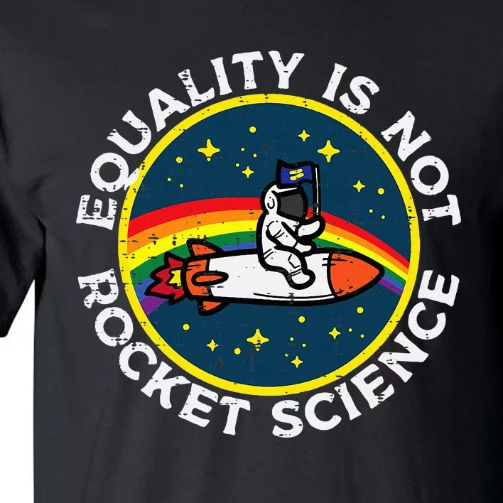 Lgbt Equality Not Rocket Science Pride Ally Tall T-Shirt